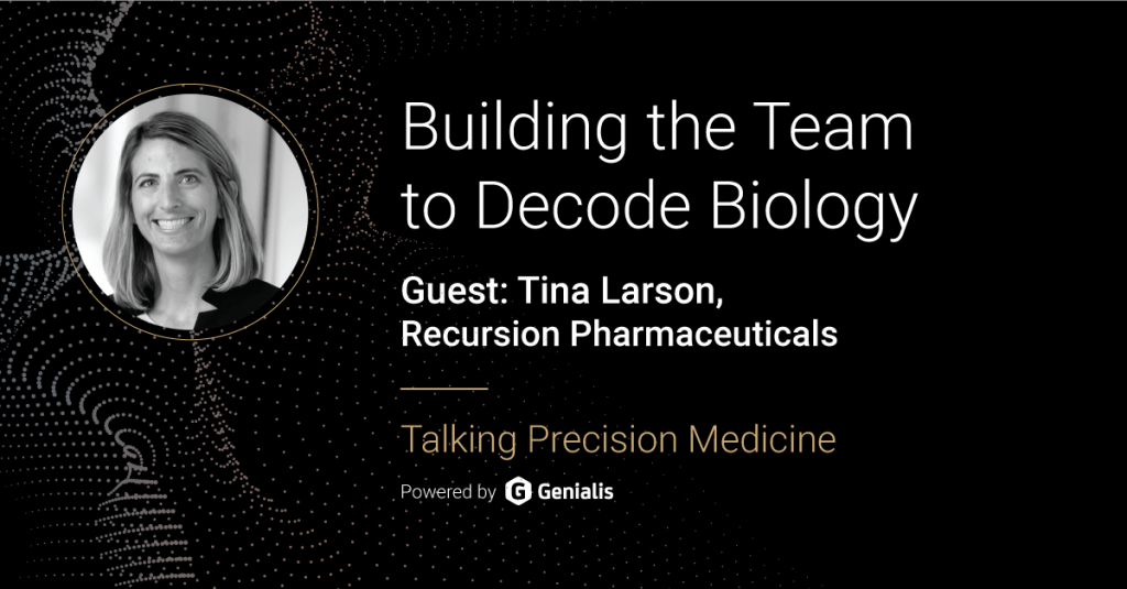 Building the Team to Decode Biology with Tina Larson | Podcast #16