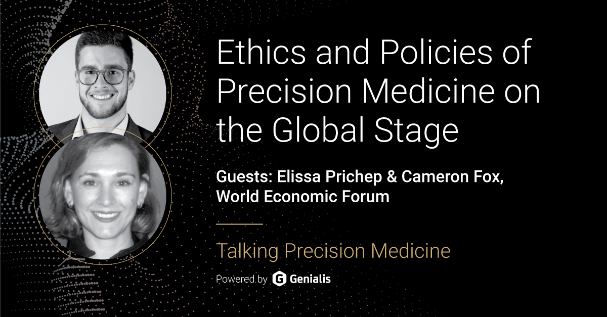 Talking Precision Medicine podcast Episode 22. Ethics and Policies of Precision Medicine on the Global Stage, guest: Elissa Prichep & Cameron Fox, World Economic Forum