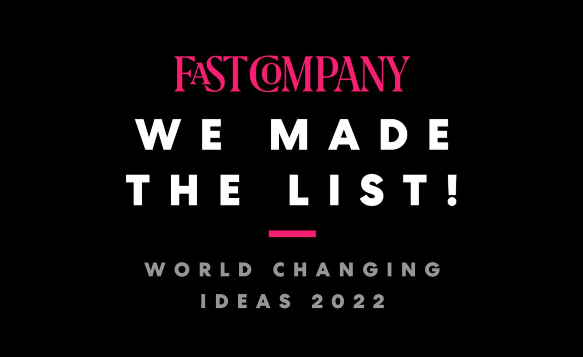 Fast Company World Changing Ideas 2022 banner