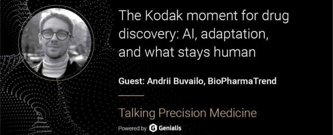 Talking Precision Medicine podcast Episode 61. The Kodak moment for drug discovery: AI, adaptation, and what stays human, guest: Andrii Buvailo, BioPharmaTrend